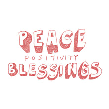 Load image into Gallery viewer, Peace, Positivity and Blessings Tee